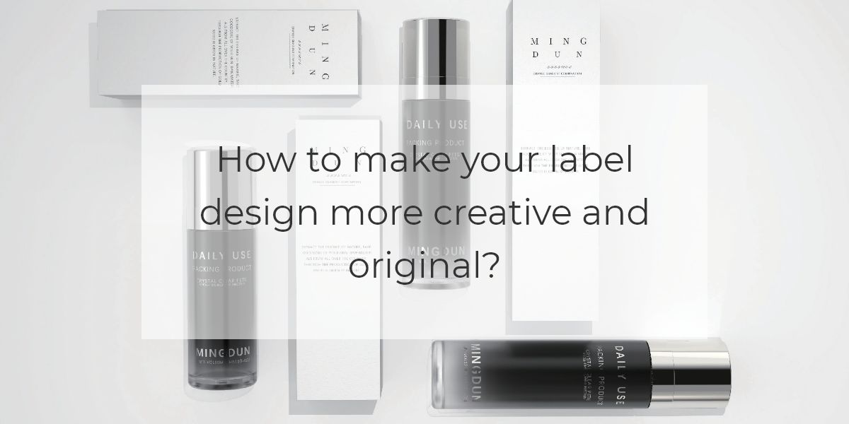 How to make your label design more creative and original