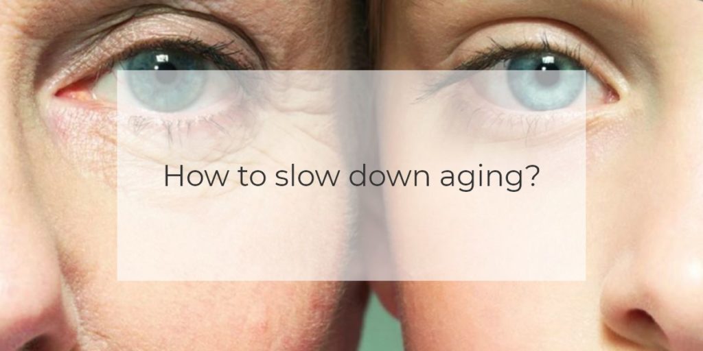 How to slow down aging