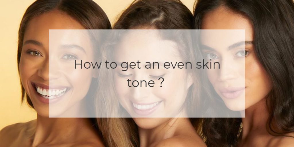 How to get an even skin tone？