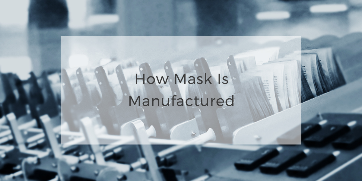 00How mask is manufactured
