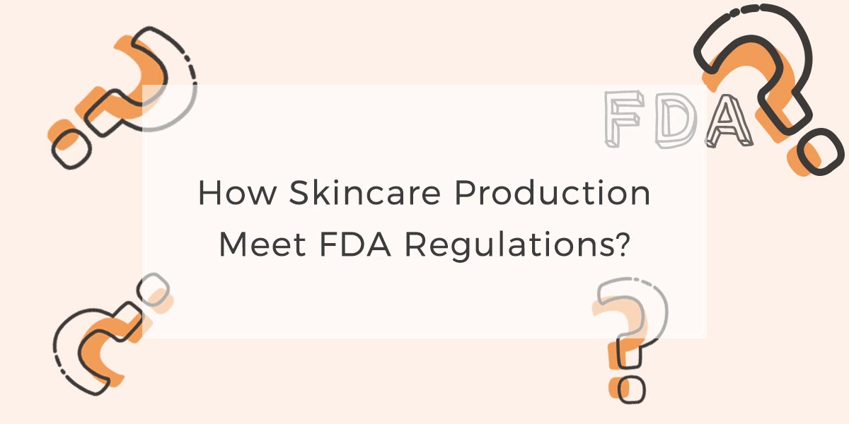 00How skincare production meet FDA regulations 1