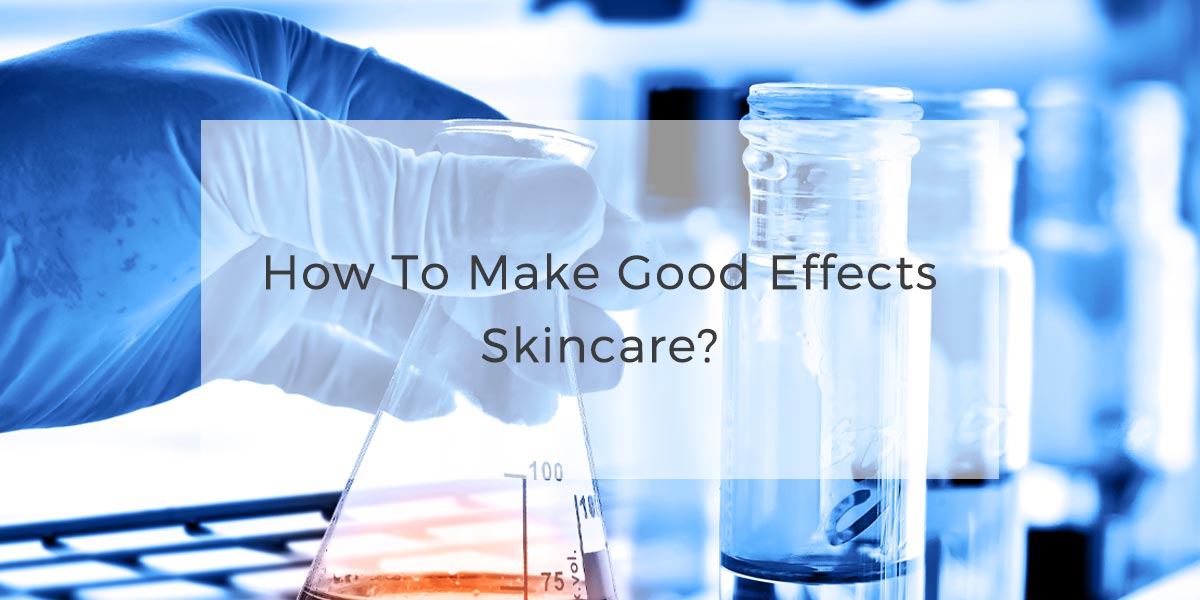 00How to make good effects skincare 1