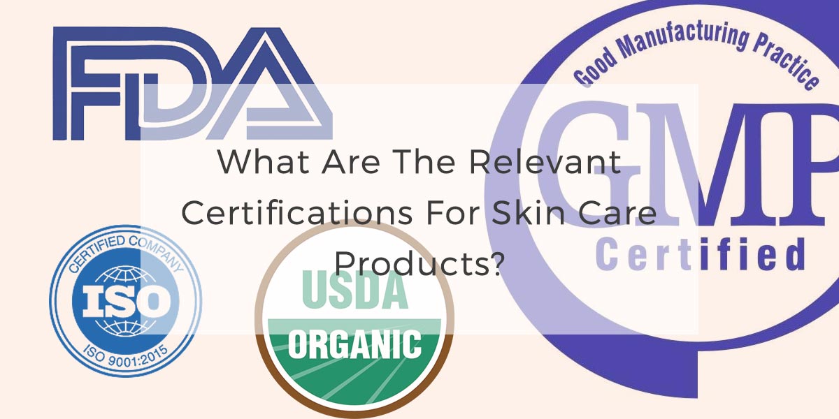 00What are the relevant certifications for skin care products 1