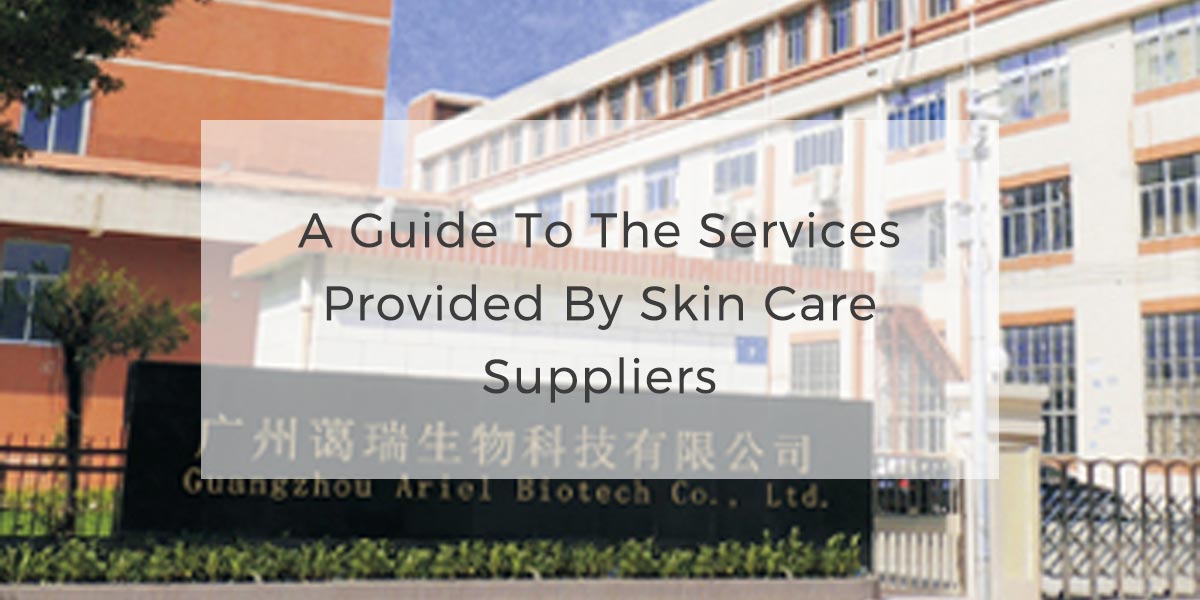 00A Guide to the Services Provided by Skin Care Suppliers