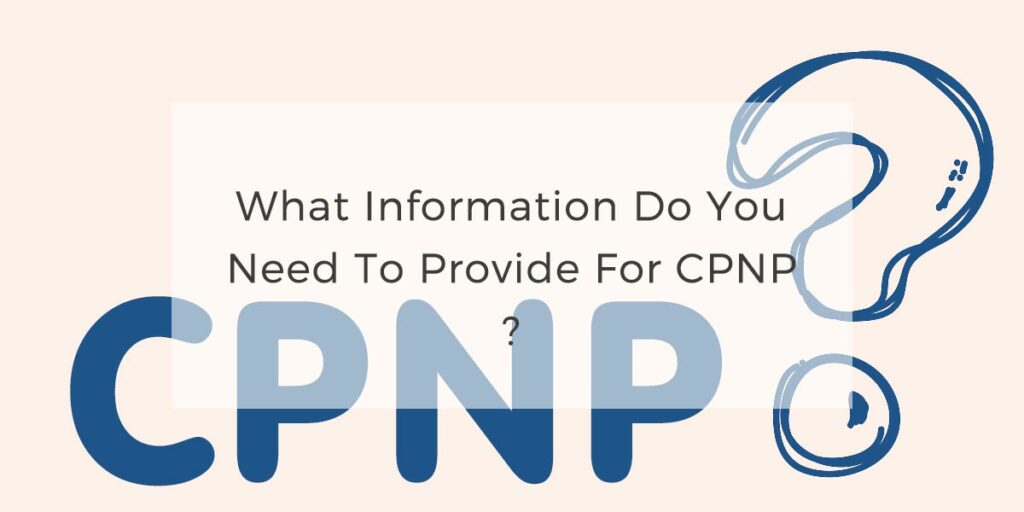 00What information do you need to provide for CPNP