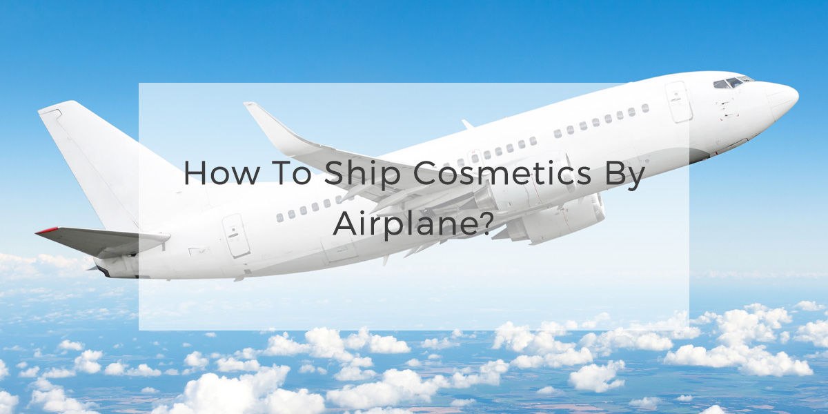 00How to ship cosmetics by airplane