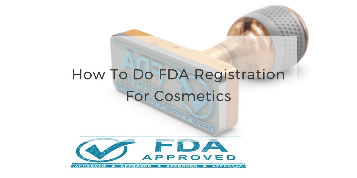 00How to do FDA registration for cosmetics