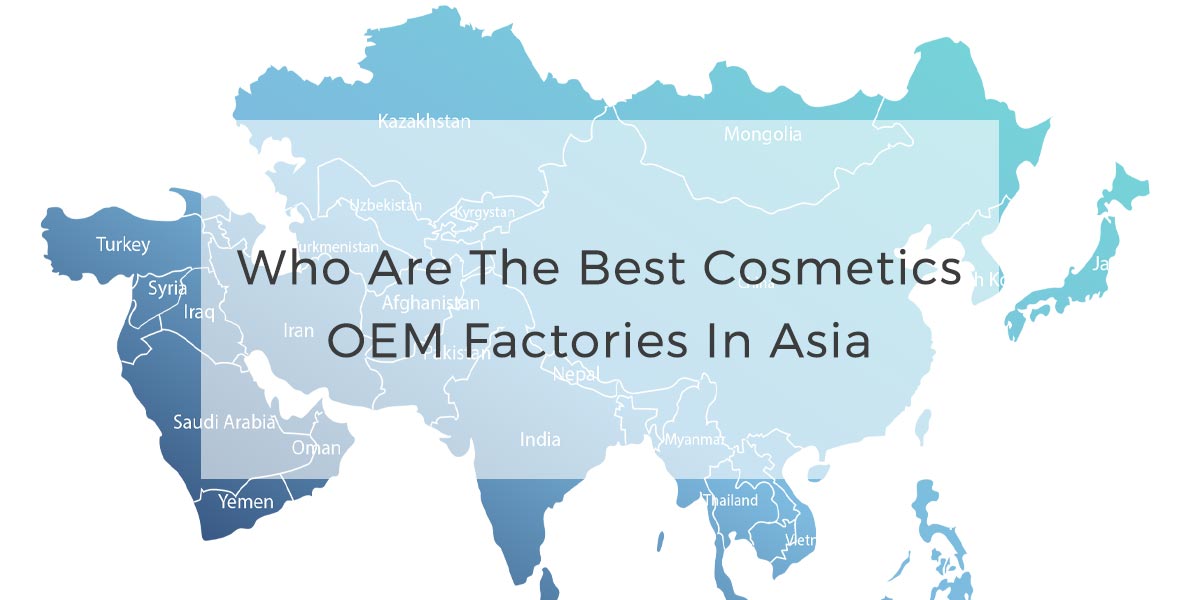 00Who are the best cosmetics OEM factories in Asia